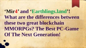 Mir4 and Earthlings land blockchain PC-GAME MMORPGs